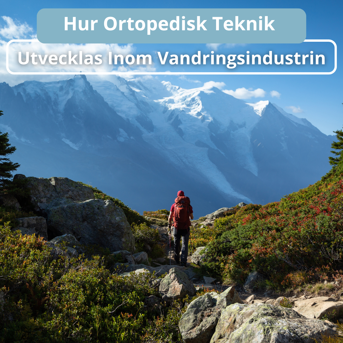 Hur Ortopedisk Teknik Utvecklas Inom Vandringsindustrin