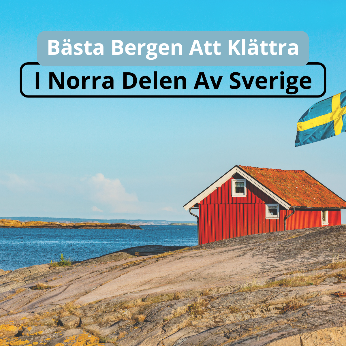 Bästa Bergen Att Klättra I Norra Delen Av Sverige